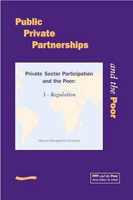 PPP and the Poor: Private Sector Participation and the Poor, 3 - Regulation by M Sohail, 9781843800118