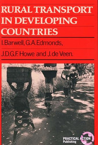 Rural Transport in Developing Countries by Ian Barwell, Geoff Edmonds, 9780946688968