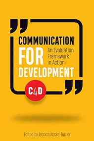 Communication for Development (An evaluation framework in action) by Jessica Noske-Turner, 9781853399978