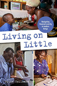 Living on Little (Navigating financial scarcity in modern Kenya) - 9781788531177 by Julie Zollmann, 9781788531177