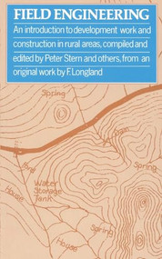 Field Engineering (An Introduction to development work and construction) by Peter Stern, 9780903031684