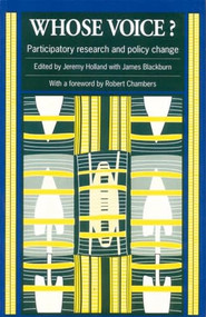 Whose Voice? (Participatory research and policy change) by Jeremy Holland, 9781853394195