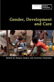 Gender, Development and Care by Deepta Chopra, Caroline Sweetman, 9781788530095
