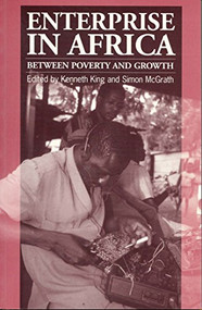 Enterprise in Africa (Between poverty and growth) by Kenneth King, 9781853394782