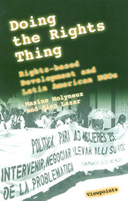 Doing the Rights Thing (Rights-based development and Latin American NGOs) by Maxine Molyneux, 9781853395680