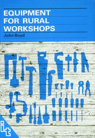 Equipment for Rural Workshops by John Boyd, E Ayok, 9780903031455