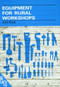 Equipment for Rural Workshops by John Boyd, E Ayok, 9780903031455