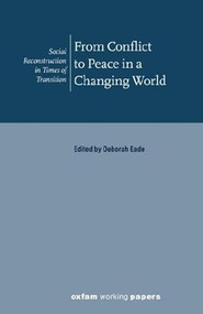 From Conflict to Peace in a Changing World by Deborah Eade, 9780855983956