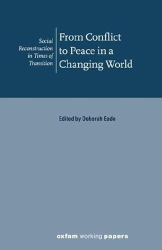 From Conflict to Peace in a Changing World by Deborah Eade, 9780855983956