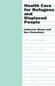 Health Care for Refugees and Displaced People by Catherine Mears, S Chowdhury, 9780855982256