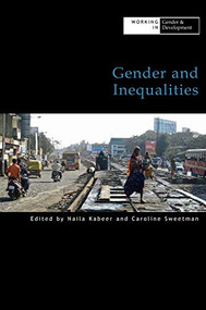 Gender and Inequalities by Naila Kabeer, Caroline Sweetman, 9781788530132