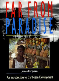 Far From Paradise (An Introduction to Caribbean Development) by James Ferguson, 9780906156544