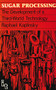 Sugar Processing (the development of a Third World technology) by Raphael Kaplinsky, 9780903031981