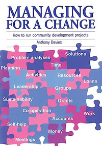 Managing for a Change (How to run community development projects) by Anthony Davies, 9781853393990