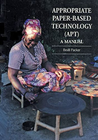 Appropriate Paper-based Technology (APT) (A manual) by Bevill Packer, 9781853392689