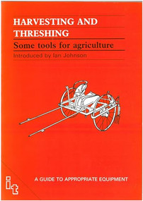Harvesting and Threshing (Some Tools for Agriculture) by Ian Johnson, John Boyd, 9780946688784