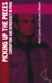 Picking up the Pieces (Corruption and Democracy in Peru) by Nick Caistor, Susana Villaran, 9781899365753