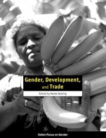 Gender, Development, and Trade by Caroline Sweetman, 9780855985325