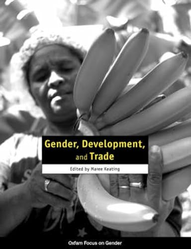 Gender, Development, and Trade by Caroline Sweetman, 9780855985325