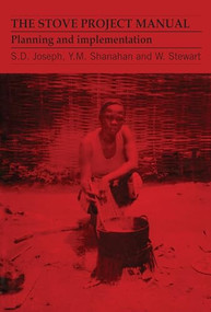 The Stove Project Manual (Planning and implementation) by S Joseph, Y Shanahan, W Stewart, 9780946688265