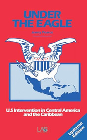 Under The Eagle 2nd Edition (United States Intervention in Central America and the Caribbean) by Jenny Pearce, 9780906156131