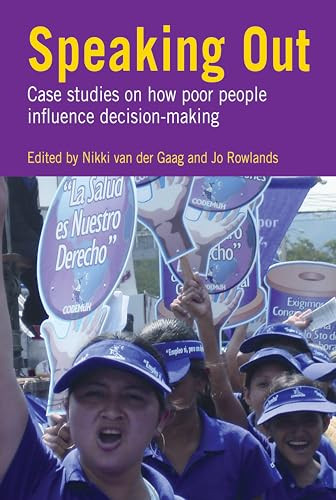 Speaking Out (Case studies on how poor people influence decision making) by Jo Rowlands, Nikki van der Gaag, 9781853396953
