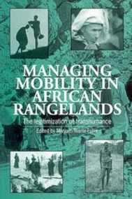 Managing Mobility in African Rangelands (The legitimization of transhumance) by Maryam Niamir-Fuller, 9781853394737