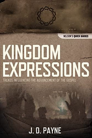 Kingdom Expressions (Trends Influencing the Advancement of the Gospel) by J.D. Payne, 9781418545963