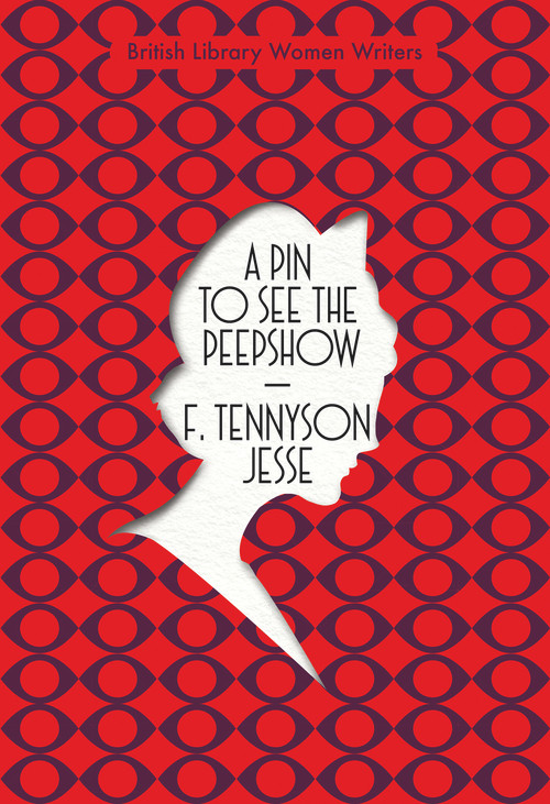 A Pin to See the Peepshow by F. Tennyson Jesse, 9780712353595