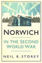 Norwich in the Second World War by Neil Storey, 9780750996167