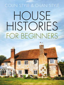 House Histories for Beginners by Colin Style, O-lan Style, 9780750997980