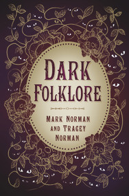 Dark Folklore by Mark Norman, Tracey Norman, 9780750998017