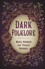 Dark Folklore by Mark Norman, Tracey Norman, 9780750998017