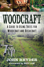 Woodcraft (A Guide to Using Trees for Woodcraft and Bushcraft) by John Rhyder, Ben Law, 9780750998185
