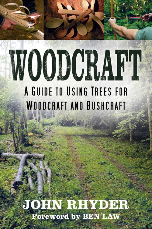 Woodcraft (A Guide to Using Trees for Woodcraft and Bushcraft) by John Rhyder, Ben Law, 9780750998185