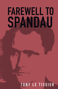 Farewell to Spandau by Tony Le Tissier, 9780750998475