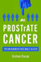 PROSTrATE CANCER (The Misunderstood Male Killer) by Graham Sharpe, 9780857304629