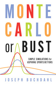 Monte Carlo or Bust (Simple Simulations for Aspiring Sports Bettors) by Joseph Buchdahl, 9780857304858