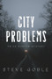 City Problems by Steve Goble, 9781608095018