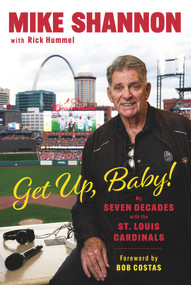 Get Up, Baby! (My Seven Decades With the St. Louis Cardinals) by Rick Hummel, Bob Costas, 9781629379869