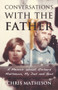 Conversations with the Father (A Memoir about Richard Matheson, My Dad and God) by Chris Matheson, 9781634312325