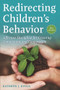 Redirecting Children's Behavior (Effective Discipline for Creating Connection and Cooperation) by Kathryn J. Kvols, 9781641607612