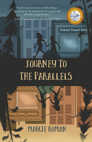 Journey to the Parallels by Marcie Roman, 9781646032181