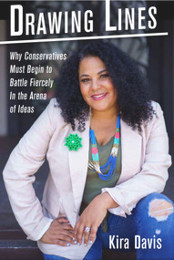 Drawing Lines (Why Conservatives Must Begin to Battle Fiercely in the Arena of Ideas) by Kira Davis, 9781737176343
