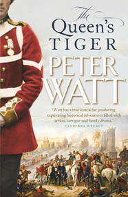 The Queen's Tiger - 9781760788308 by Peter Watt, 9781760788308
