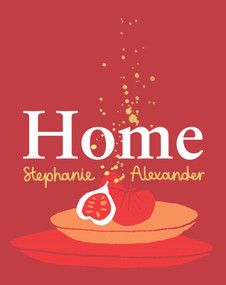 Home - 9781760981136 by Stephanie Alexander, 9781760981136