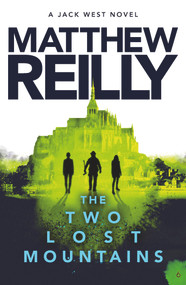 The Two Lost Mountains - 9781760982416 by Matthew Reilly, 9781760982416