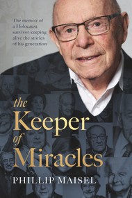 The Keeper of Miracles by Phillip Maisel, 9781760985318