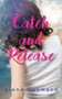 Catch and Release by Liana Cusmano, 9781771837323