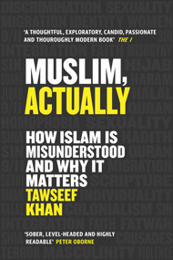 Muslim, Actually (How Islam is Misunderstood and Why it Matters) by Tawseef Khan, 9781786499530